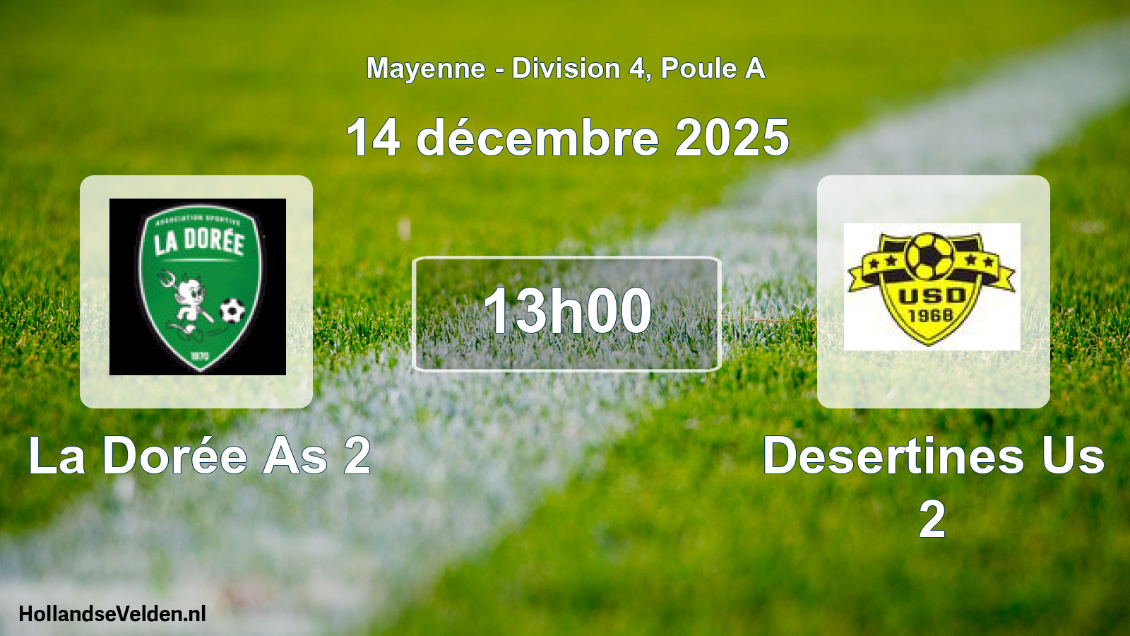 Geplande wedstrijd: La Dorée As 2 - Desertines Us 2 (14 december 2025)