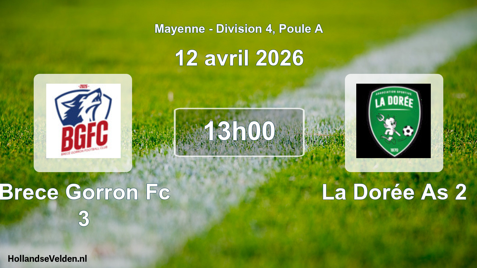 Geplande wedstrijd: Brece Gorron Fc 3 - La Dorée As 2 (12 avril 2026)