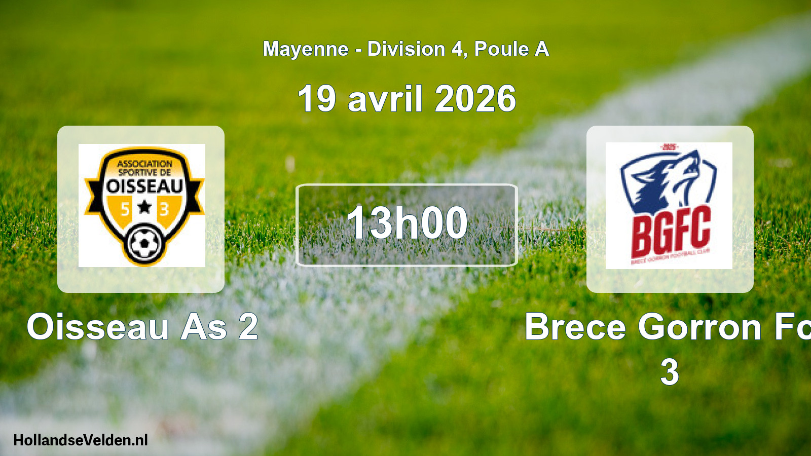 Geplande wedstrijd: Oisseau As 2 - Brece Gorron Fc 3 (19 avril 2026)