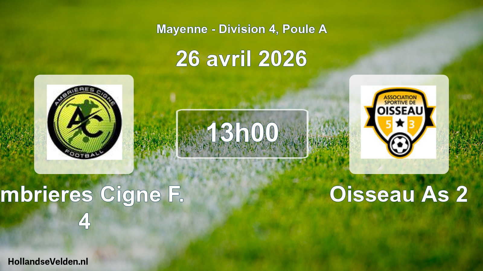 Geplande wedstrijd: Ambrieres Cigne F. 4 - Oisseau As 2 (26 avril 2026)