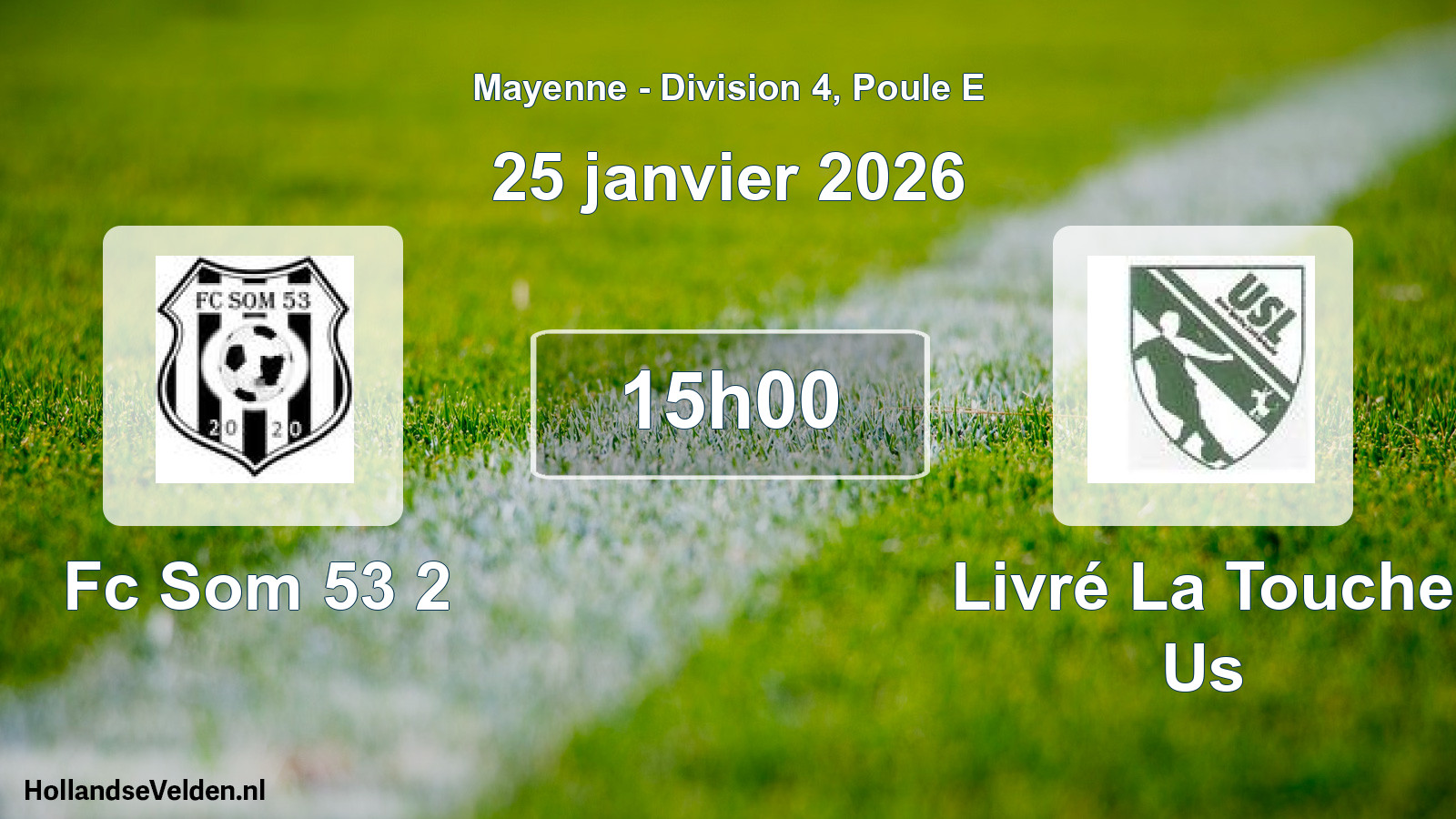 Geplande wedstrijd: Fc Som 53 2 - Livré La Touche Us (25 janvier 2026)