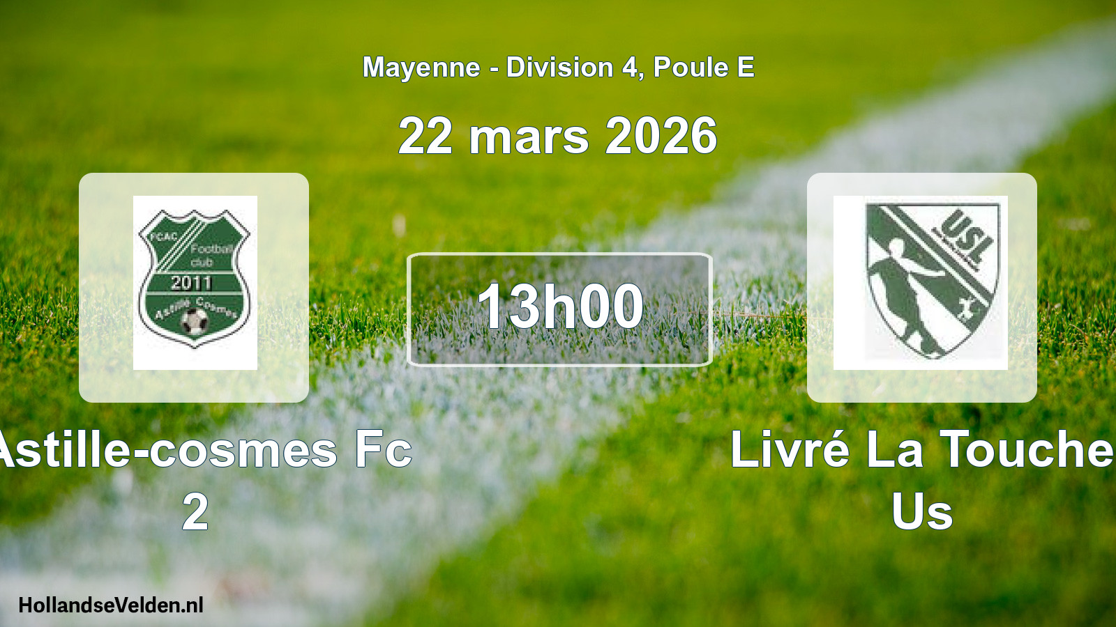 Geplande wedstrijd: Astille-cosmes Fc 2 - Livré La Touche Us (22 maart 2026)