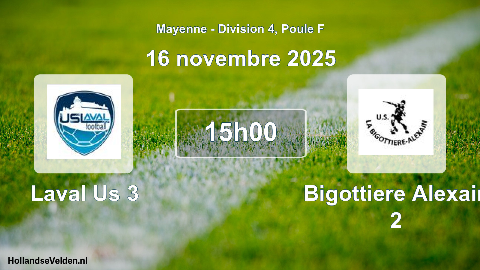 Scheduled Match: Laval Us 3 - Bigottiere Alexain 2 (16 November 2025)