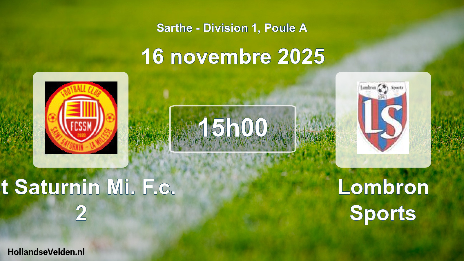 Geplande wedstrijd: St Saturnin Mi. F.c. 2 - Lombron Sports (16 november 2025)