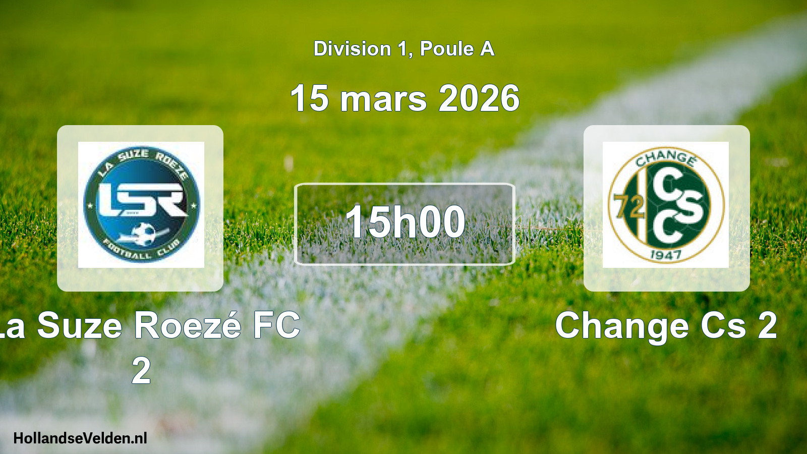 Scheduled Match: La Suze Roezé FC 2 - Change Cs 2 (15 March 2026)