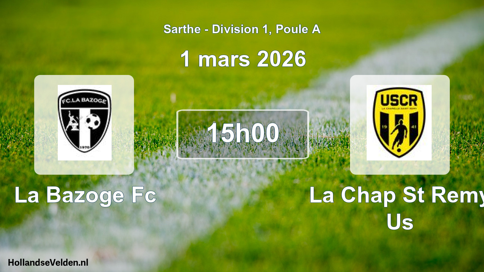 Geplande wedstrijd: La Bazoge Fc - La Chap St Remy Us (1 mars 2026)
