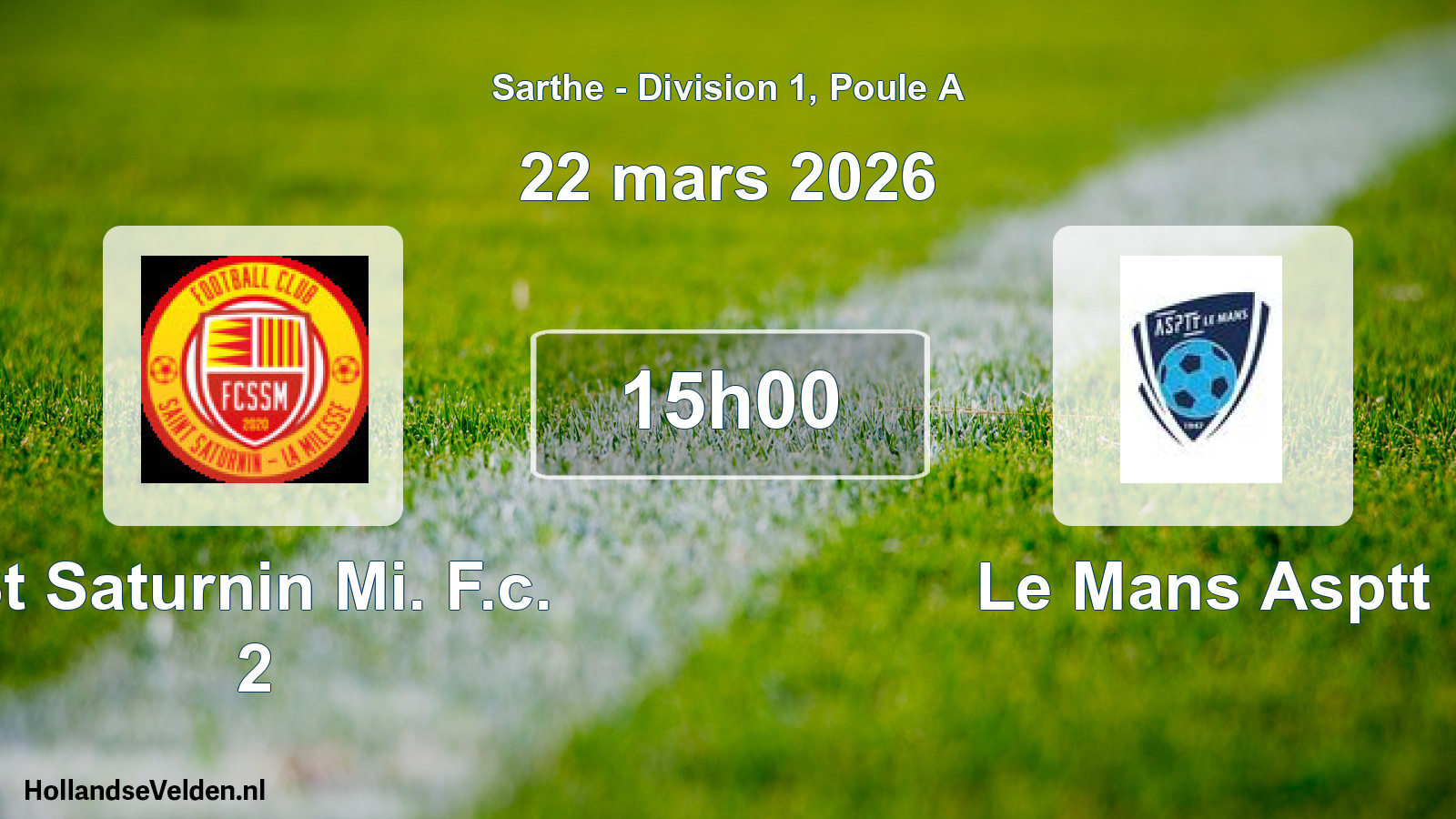 Geplande wedstrijd: St Saturnin Mi. F.c. 2 - Le Mans Asptt (22 maart 2026)