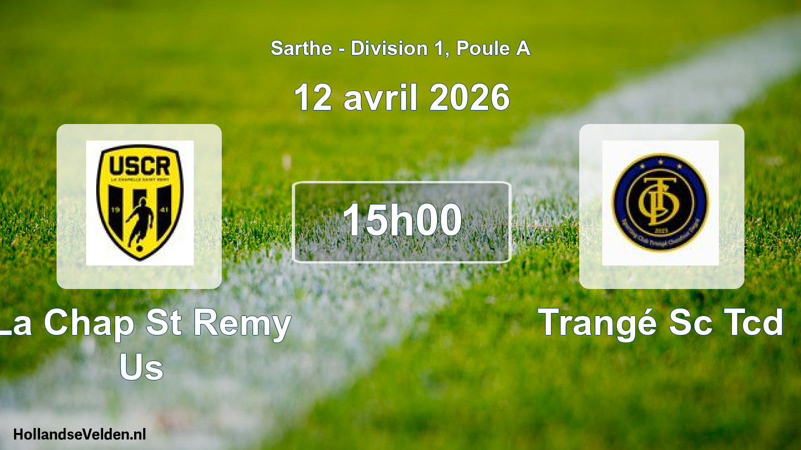 Geplande wedstrijd: La Chap St Remy Us - Trangé Sc Tcd (12 avril 2026)