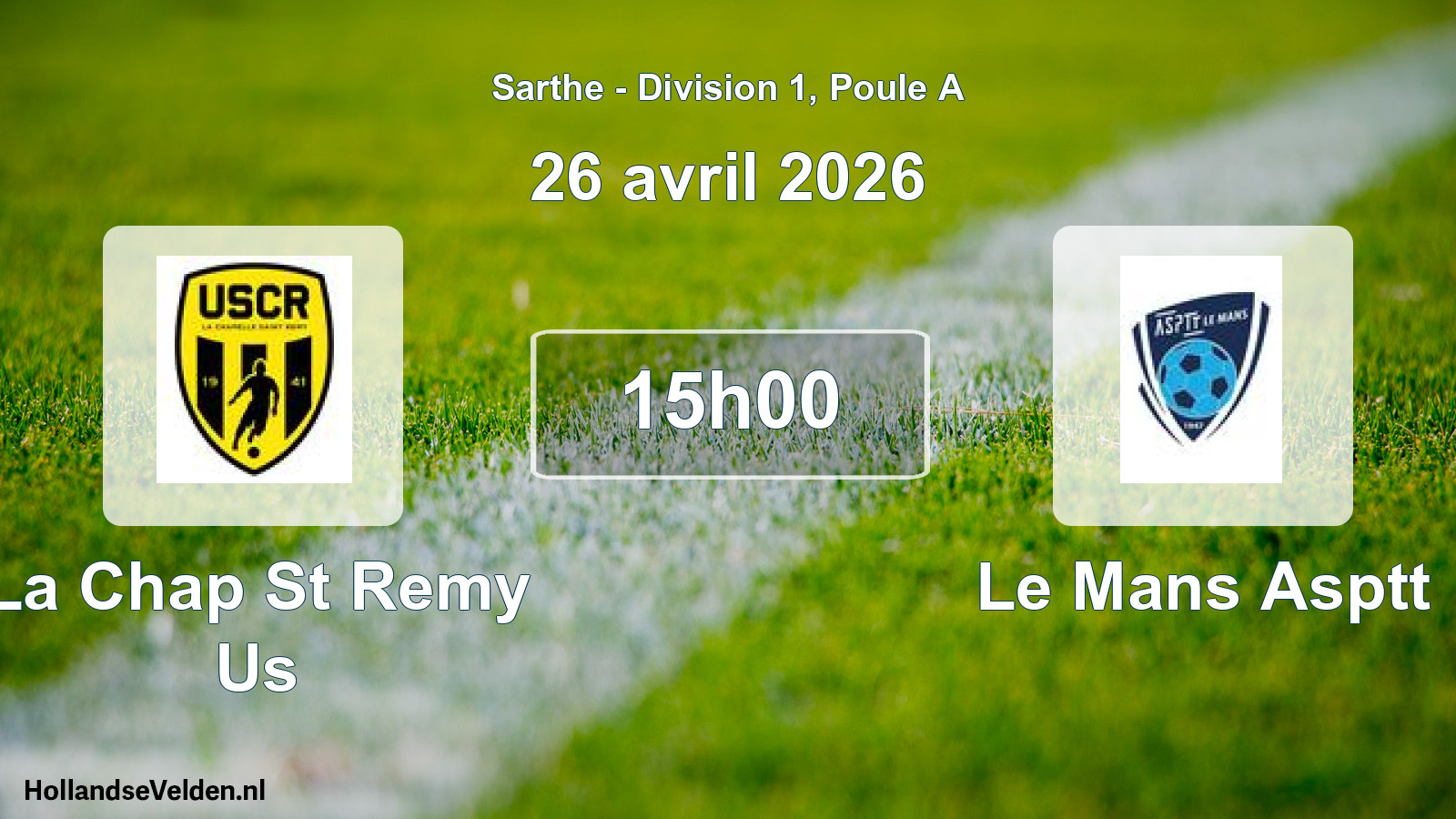 Geplande wedstrijd: La Chap St Remy Us - Le Mans Asptt (26 avril 2026)