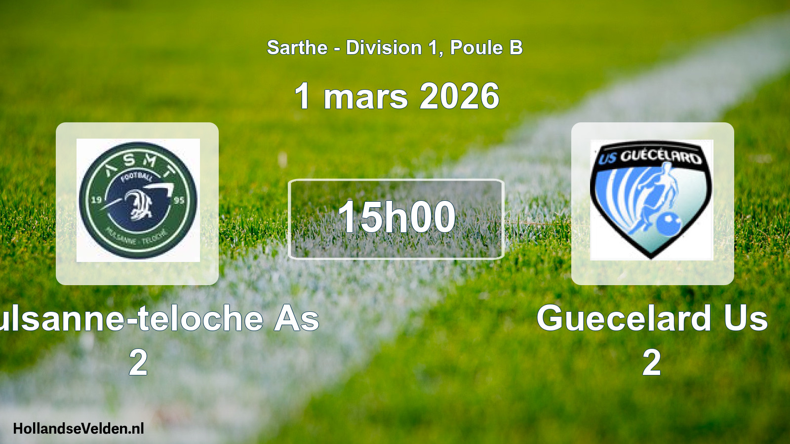 Scheduled Match: Mulsanne-teloche As 2 - Guecelard Us 2 (1 March 2026)