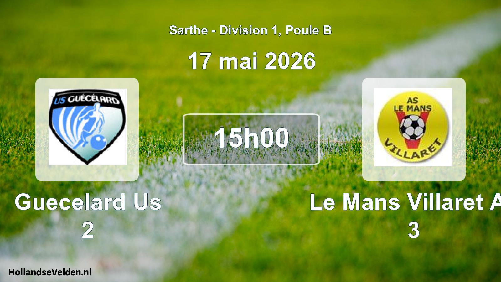 Scheduled Match: Guecelard Us 2 - Le Mans Villaret As 3 (17 May 2026)