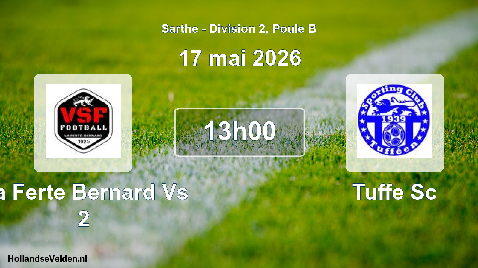 Geplande wedstrijd: La Ferte Bernard Vs 2 - Tuffe Sc (17 mei 2026)