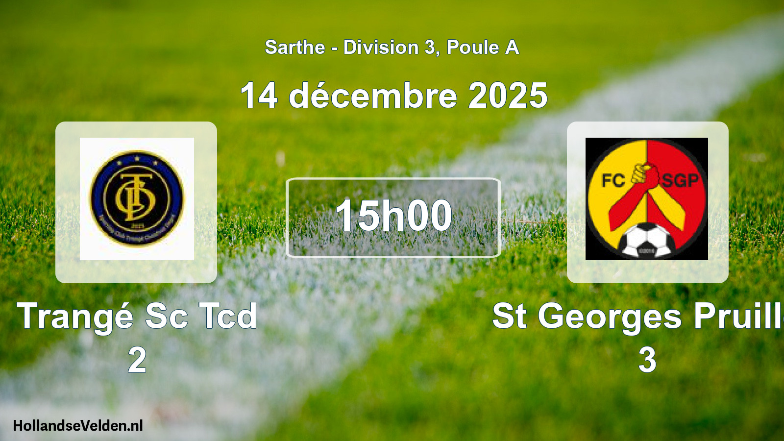 Geplande wedstrijd: Trangé Sc Tcd 2 - St Georges Pruille 3 (14 décembre 2025)