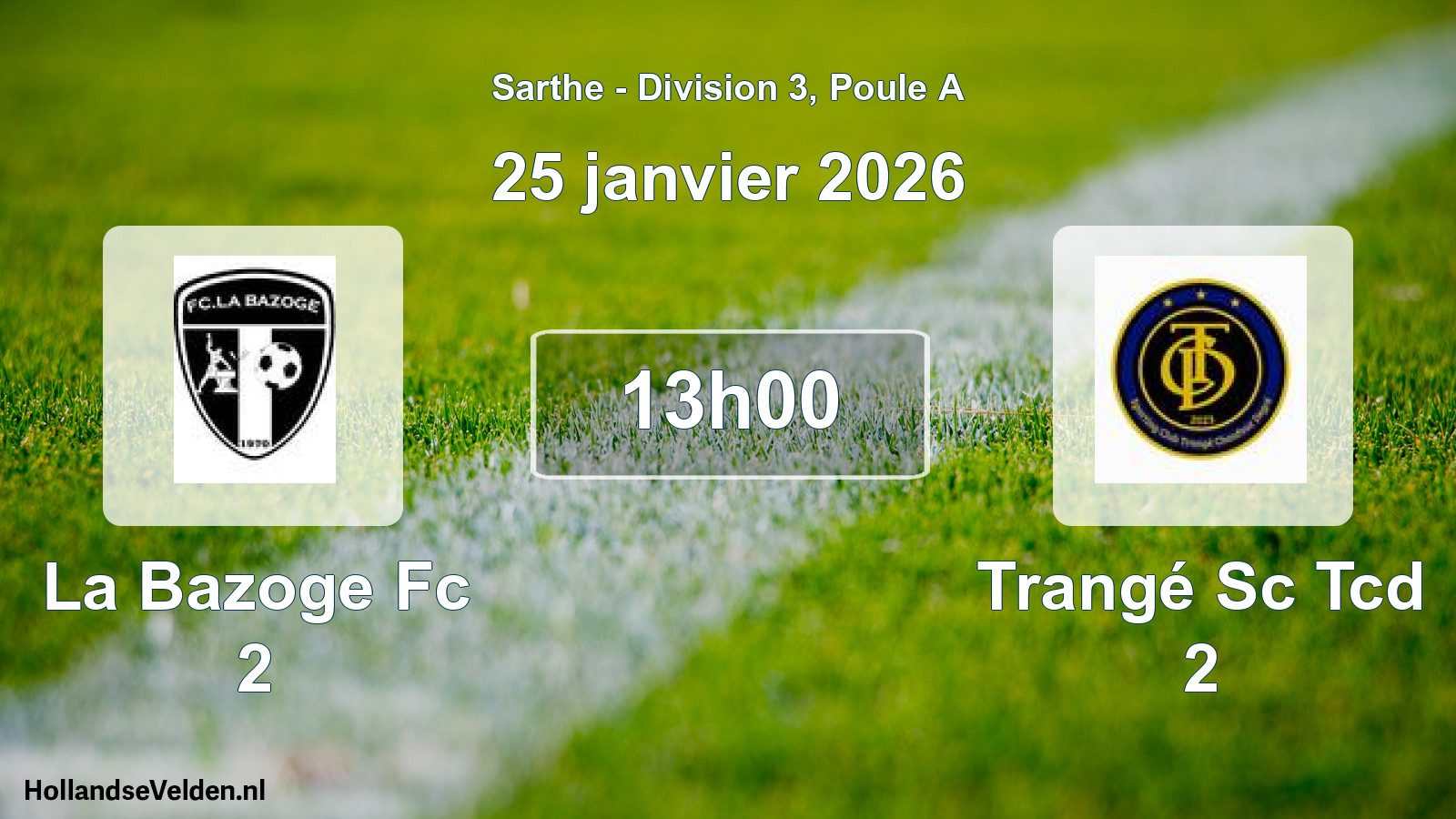 Geplande wedstrijd: La Bazoge Fc 2 - Trangé Sc Tcd 2 (25 janvier 2026)