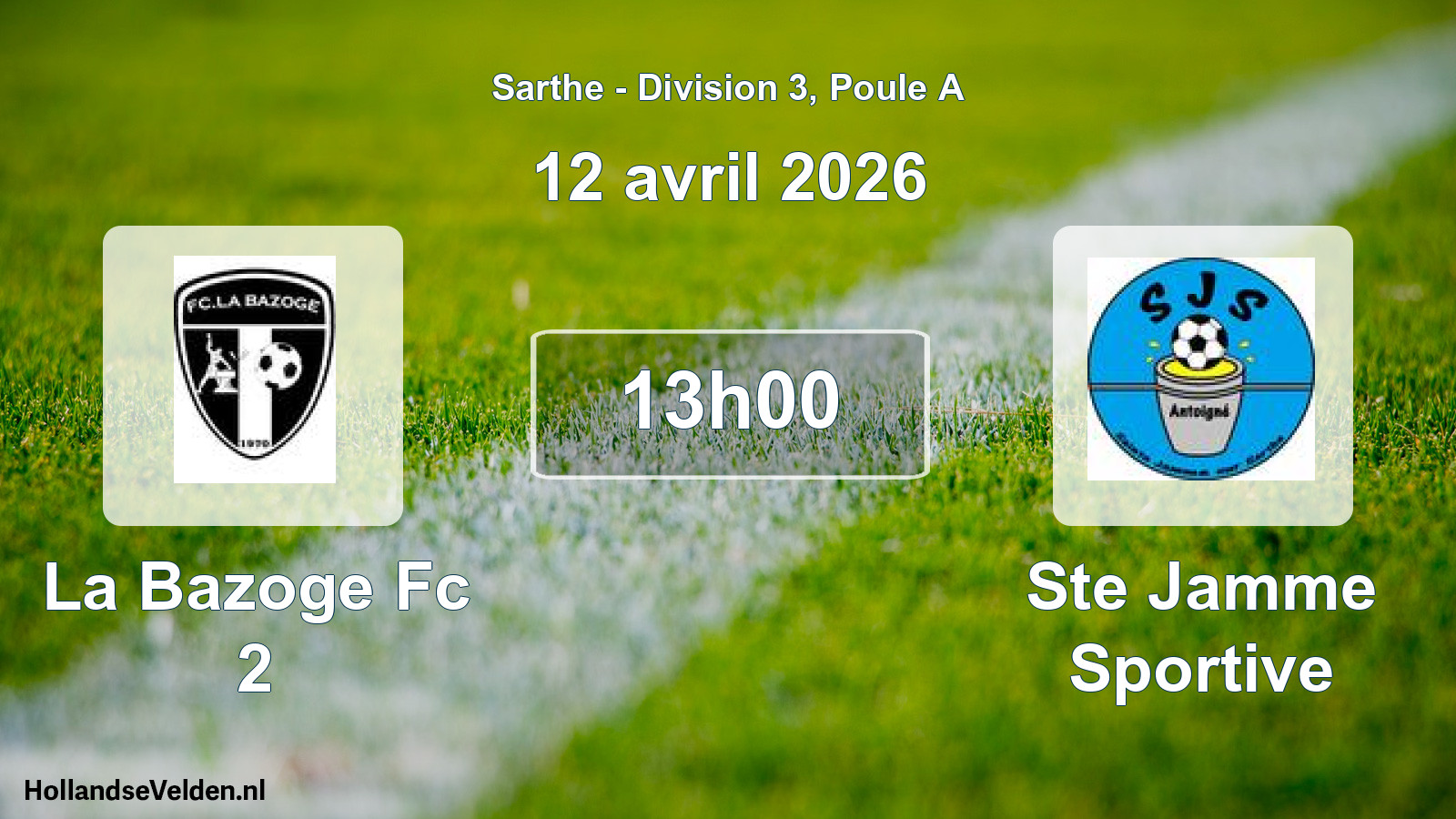 Geplande wedstrijd: La Bazoge Fc 2 - Ste Jamme Sportive (12 april 2026)