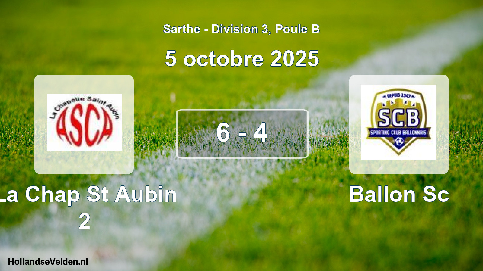 Total number of matches played: La Chap St Aubin 2 - Ballon Sc 6 - 4 (5 October 2025)