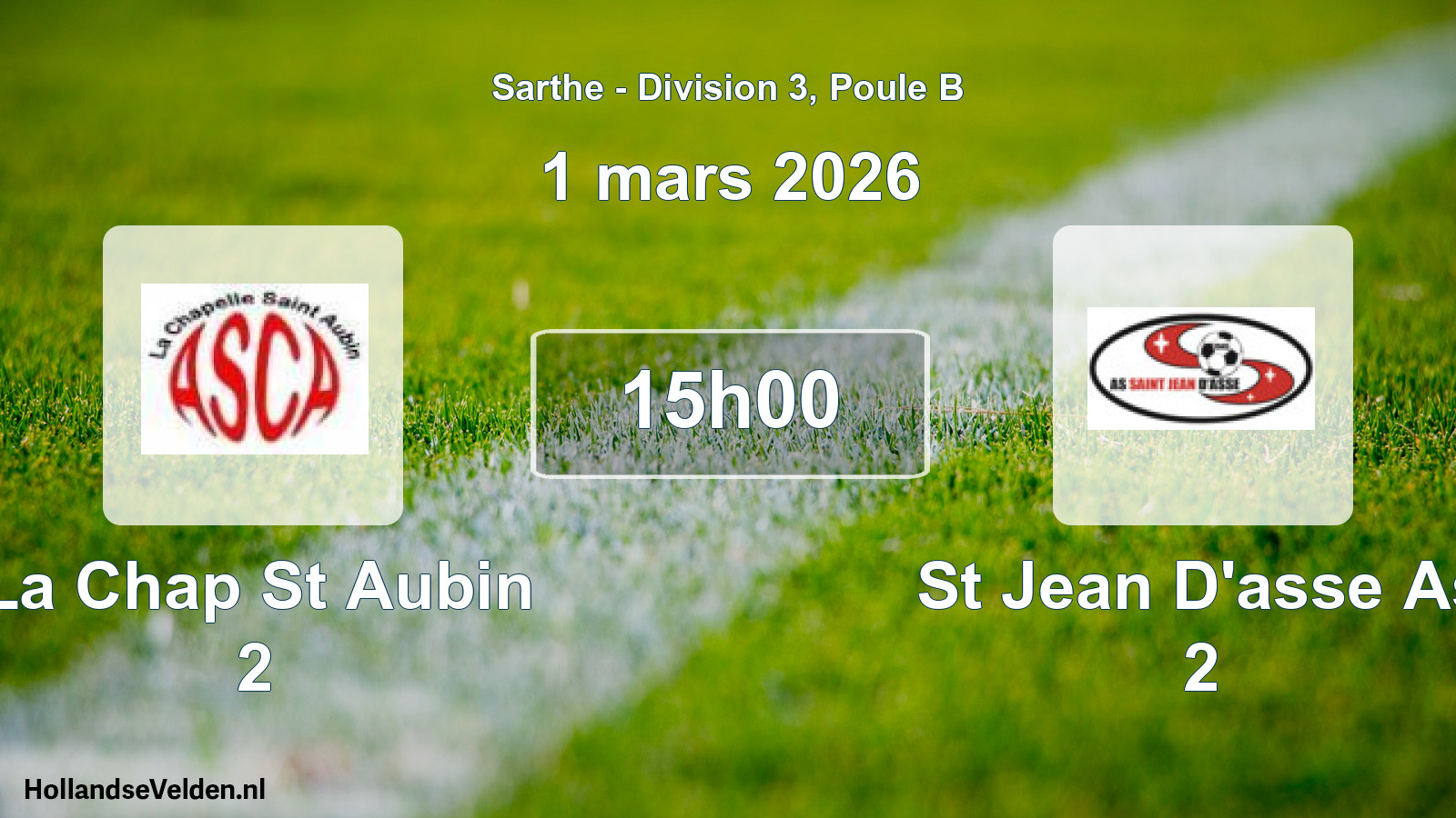 Scheduled Match: La Chap St Aubin 2 - St Jean D'asse As 2 (1 March 2026)
