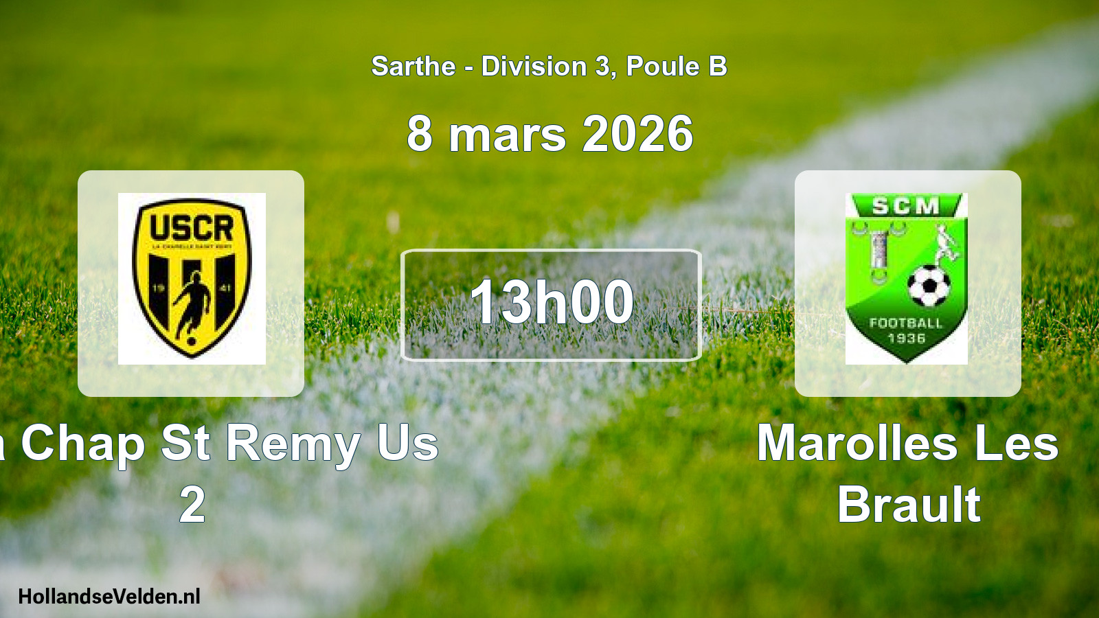 Scheduled Match: La Chap St Remy Us 2 - Marolles Les Brault (8 March 2026)