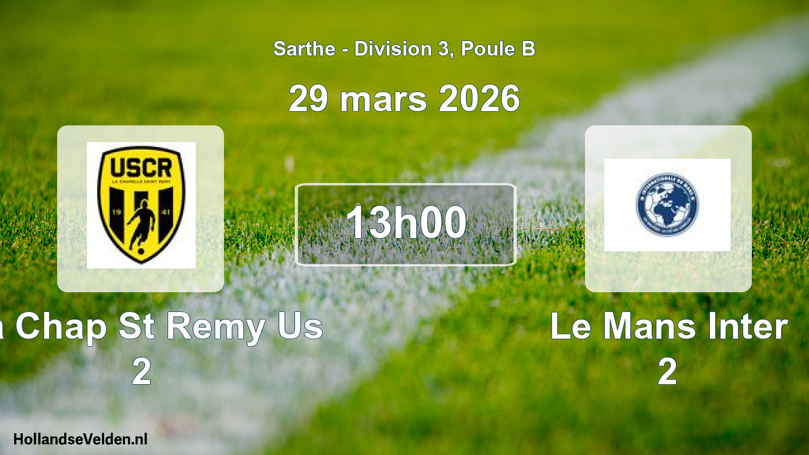 Geplande wedstrijd: La Chap St Remy Us 2 - Le Mans Inter 2 (29 mars 2026)