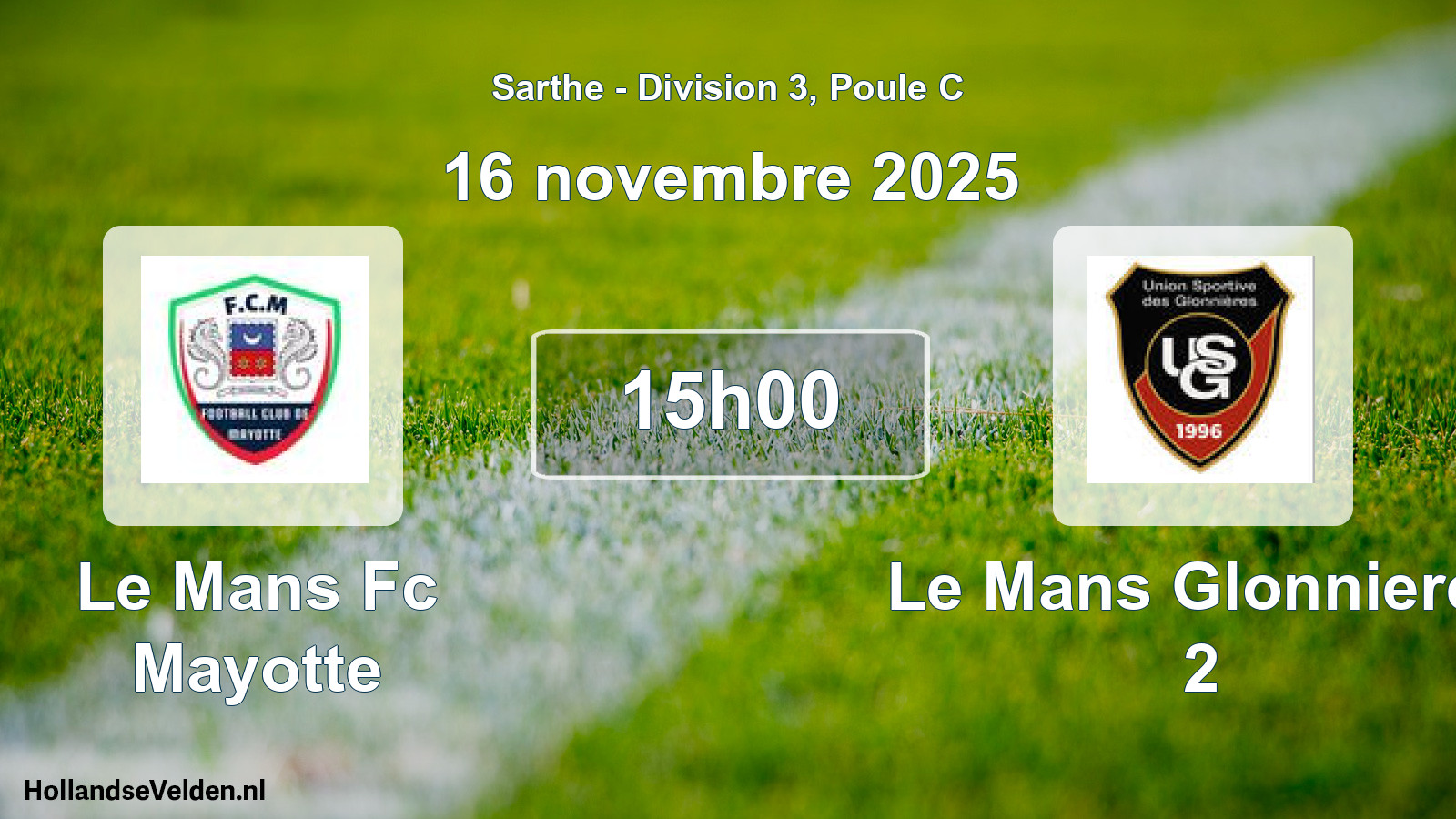 Geplande wedstrijd: Le Mans Fc Mayotte - Le Mans Glonnieres 2 (16 novembre 2025)