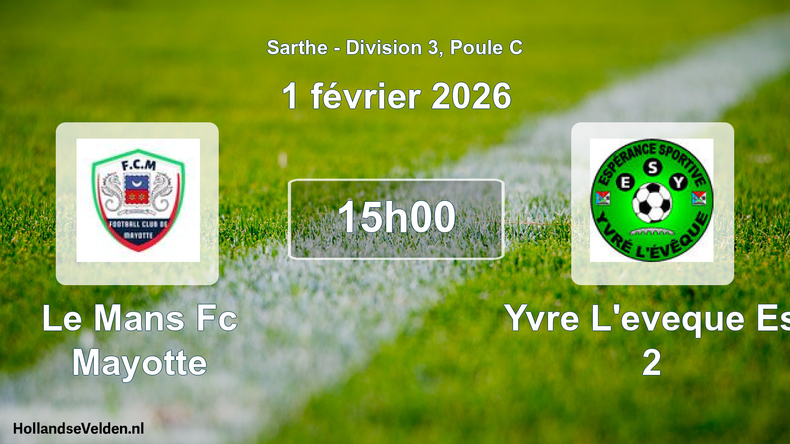Geplande wedstrijd: Le Mans Fc Mayotte - Yvre L'eveque Es 2 (1 février 2026)