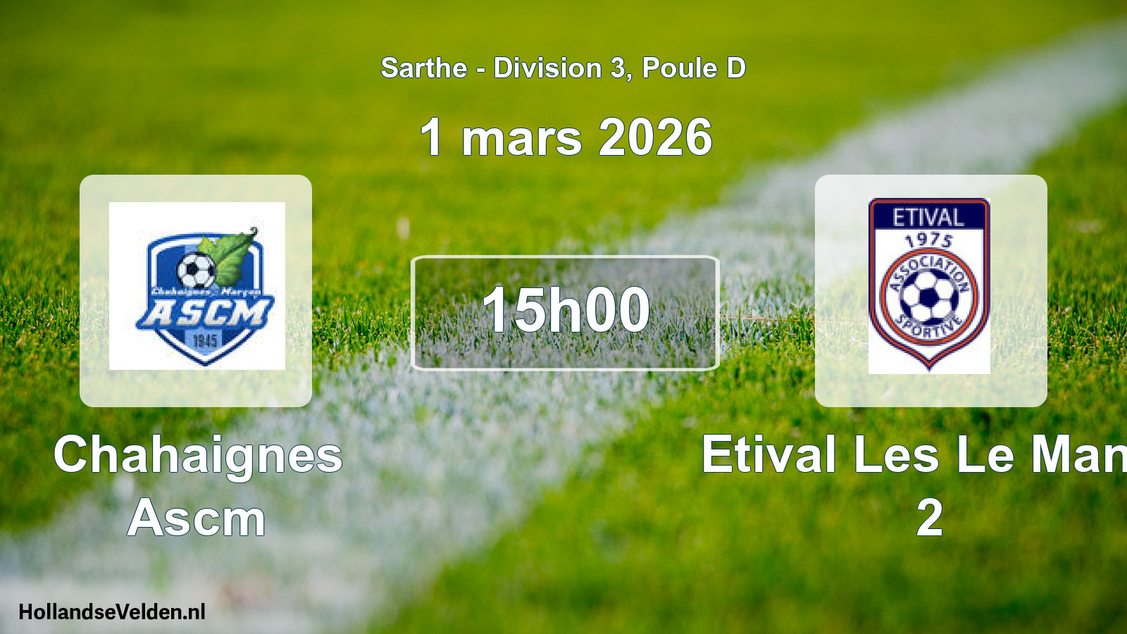 Geplande wedstrijd: Chahaignes Ascm - Etival Les Le Mans 2 (1 maart 2026)