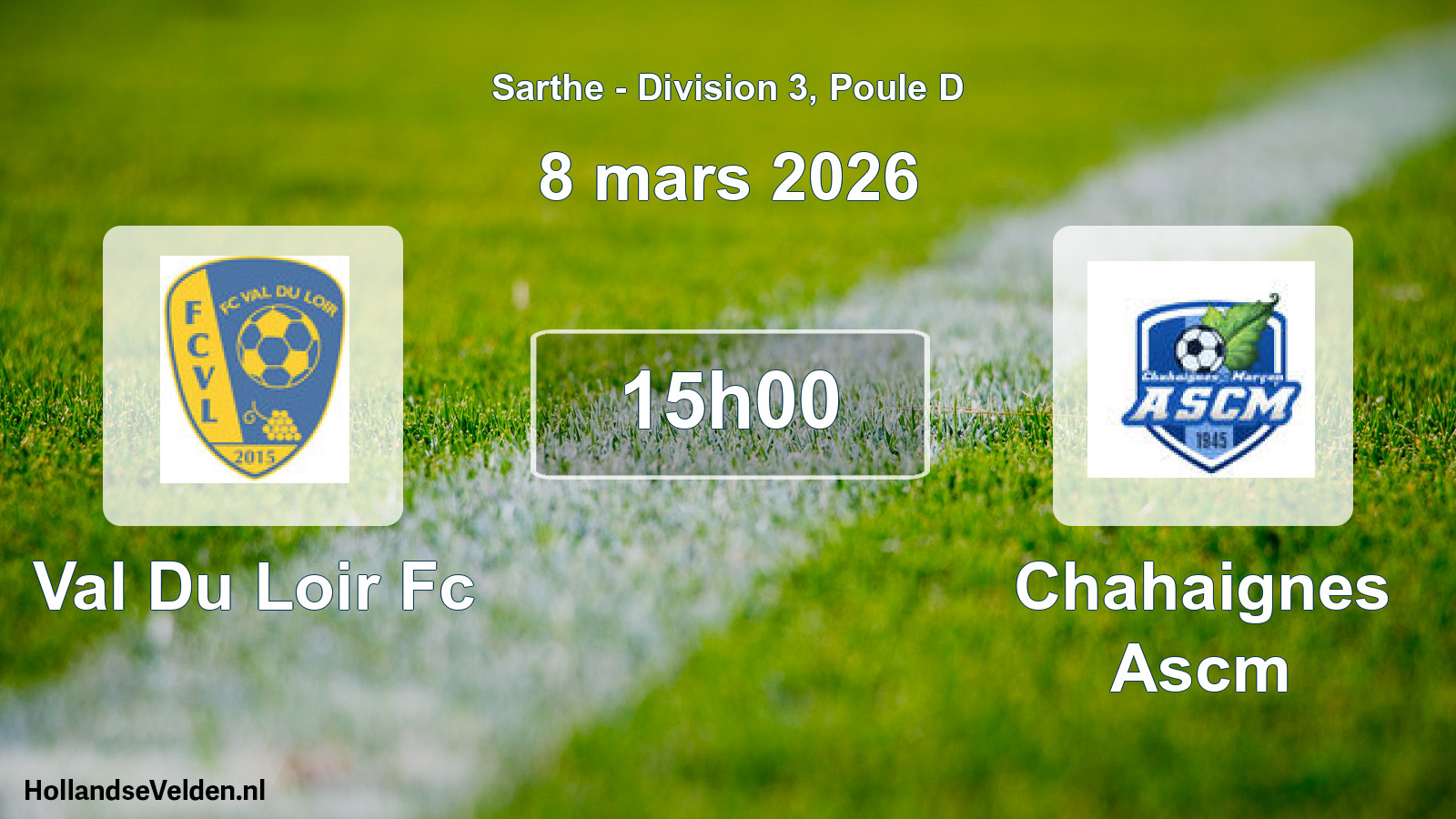 Geplande wedstrijd: Val Du Loir Fc - Chahaignes Ascm (8 mars 2026)