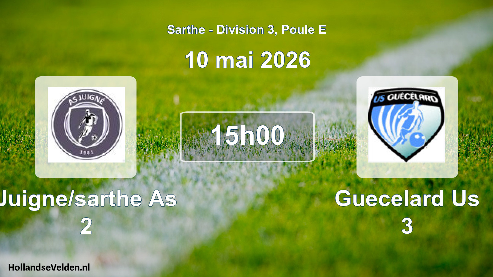 Scheduled Match: Juigne/sarthe As 2 - Guecelard Us 3 (10 May 2026)