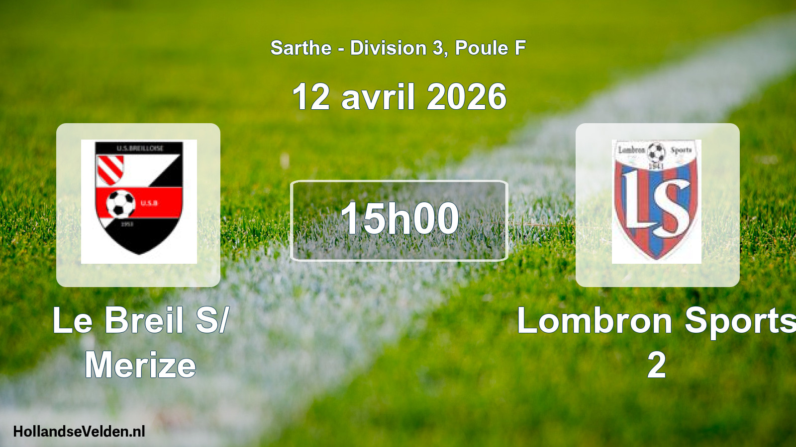 Geplande wedstrijd: Le Breil S/ Merize - Lombron Sports 2 (12 avril 2026)