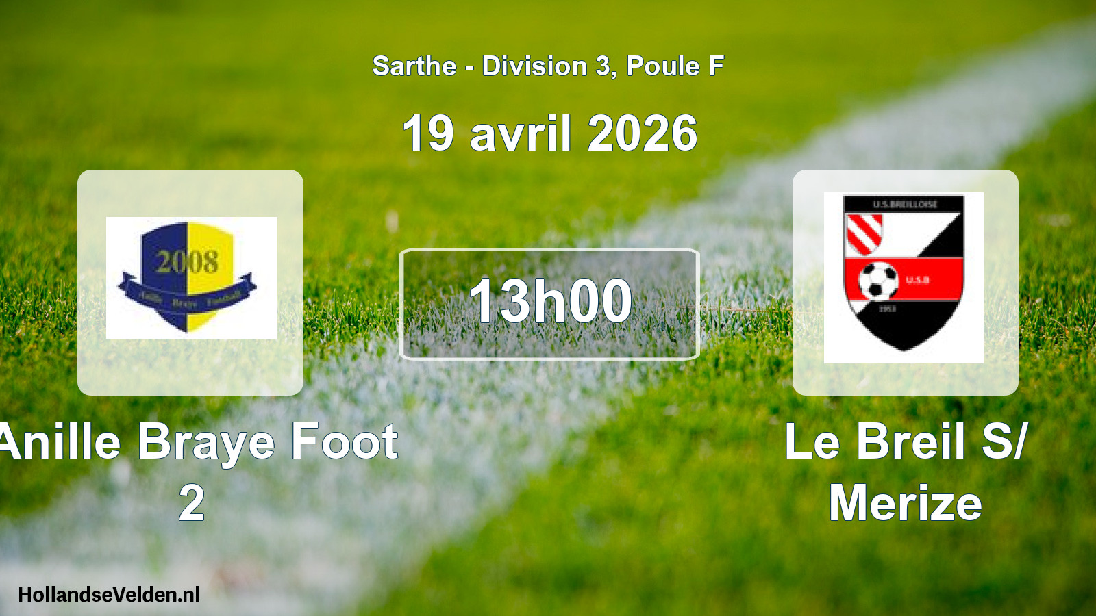 Scheduled Match: Anille Braye Foot 2 - Le Breil S/ Merize (19 April 2026)