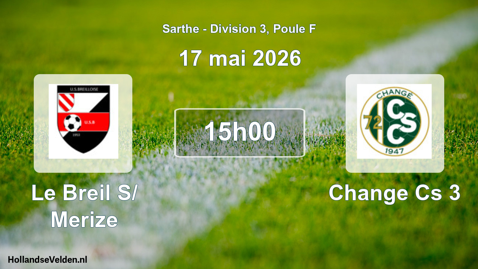 Geplande wedstrijd: Le Breil S/ Merize - Change Cs 3 (17 mai 2026)