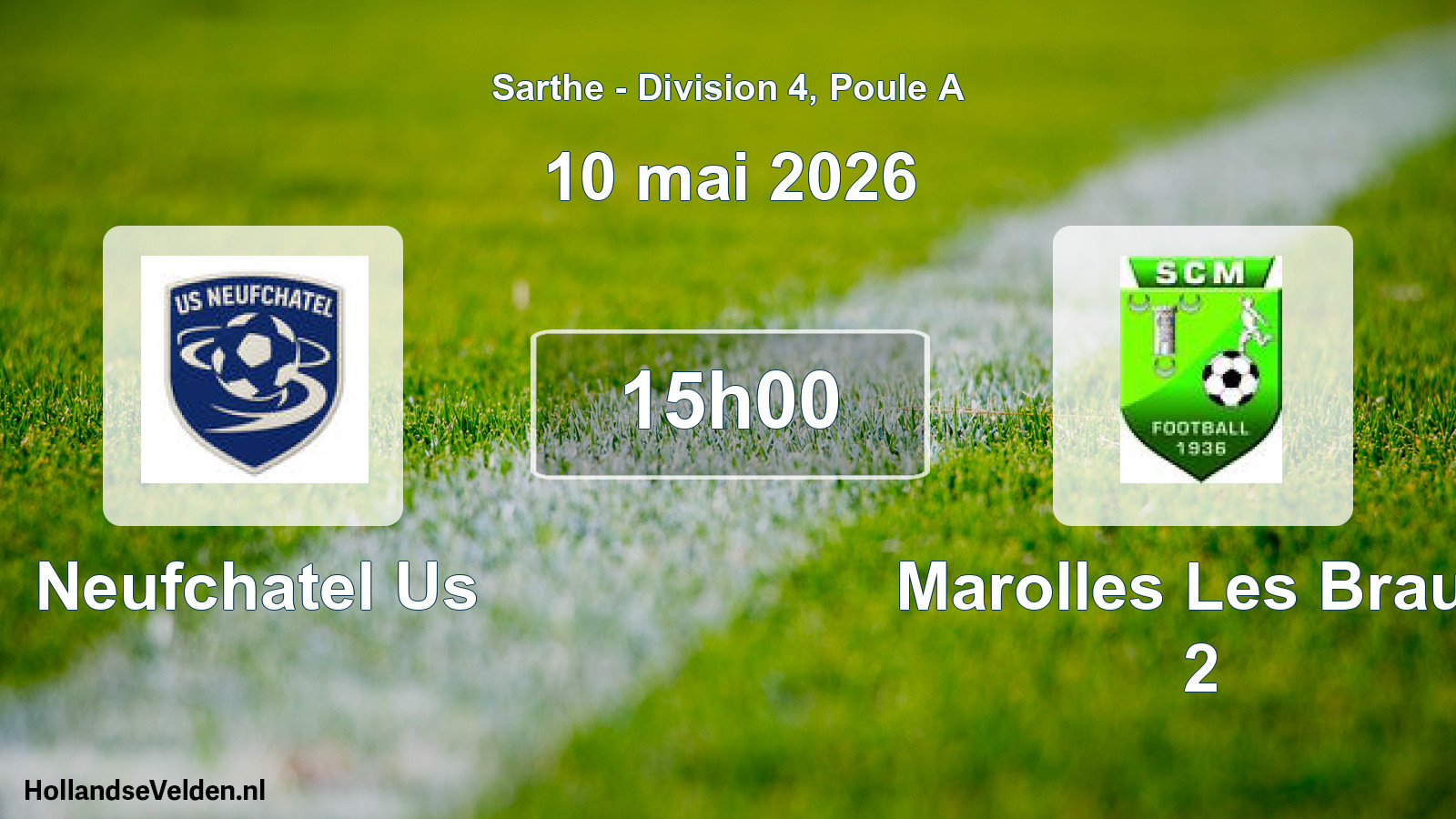 Geplande wedstrijd: Neufchatel Us - Marolles Les Brault 2 (10 mai 2026)