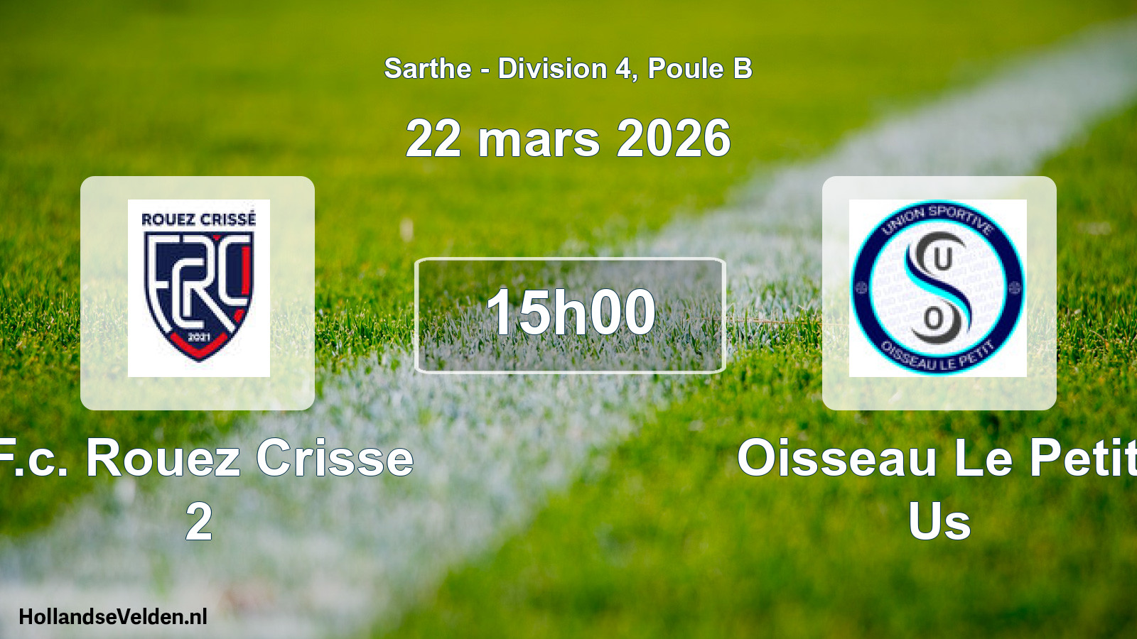 Scheduled Match: F.c. Rouez Crisse 2 - Oisseau Le Petit Us (22 March 2026)