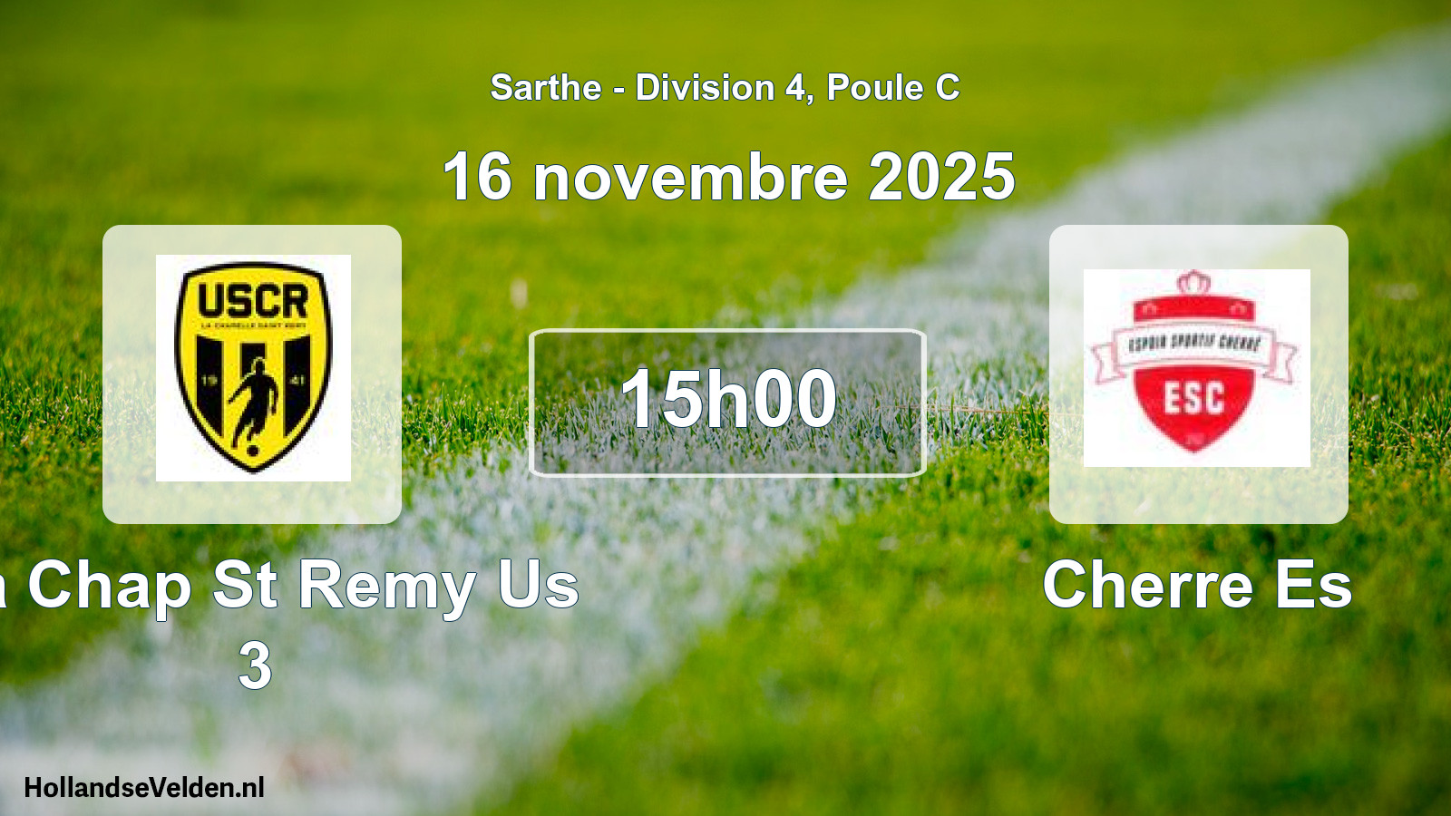 Geplande wedstrijd: La Chap St Remy Us 3 - Cherre Es (16 november 2025)