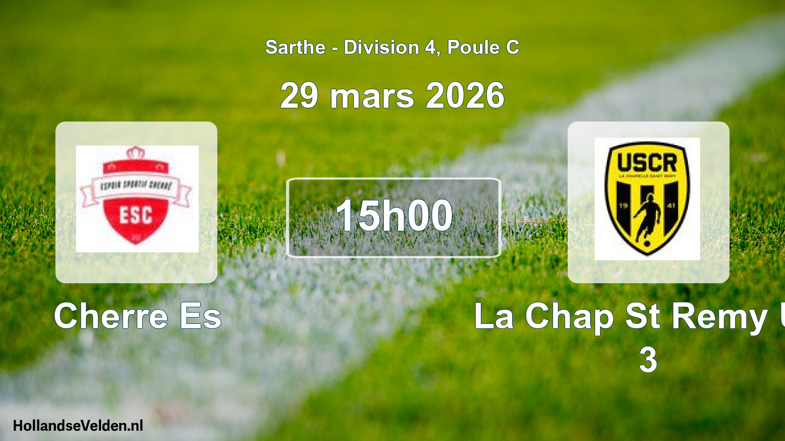 Geplande wedstrijd: Cherre Es - La Chap St Remy Us 3 (29 mars 2026)