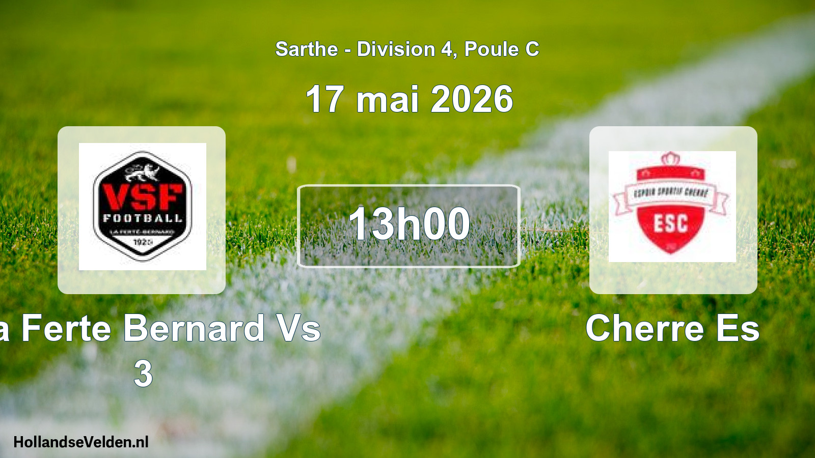 Geplande wedstrijd: La Ferte Bernard Vs 3 - Cherre Es (17 mai 2026)