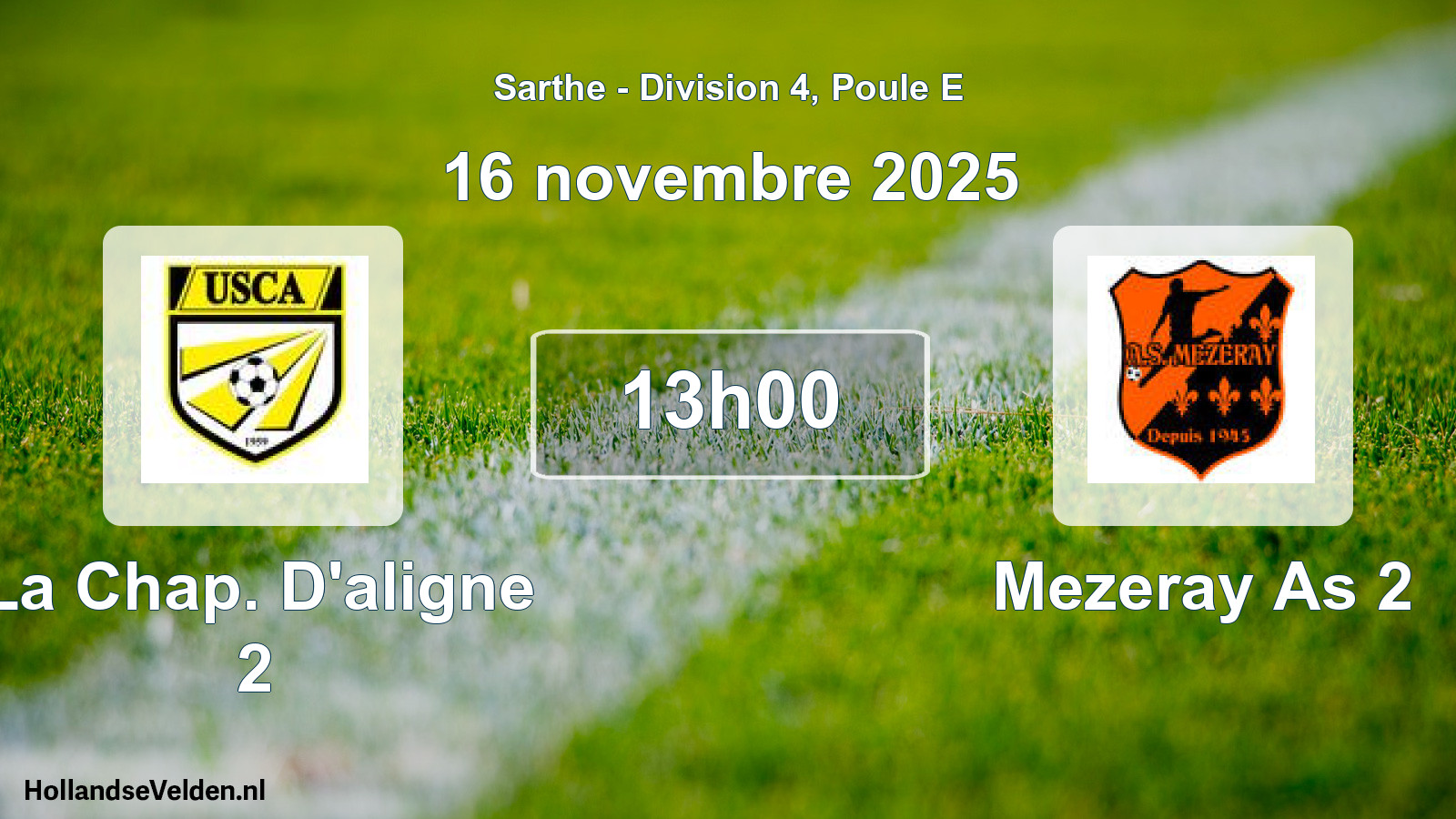 Geplande wedstrijd: La Chap. D'aligne 2 - Mezeray As 2 (16 novembre 2025)