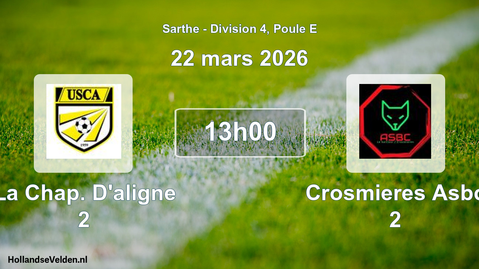 Geplande wedstrijd: La Chap. D'aligne 2 - Crosmieres Asbc 2 (22 mars 2026)