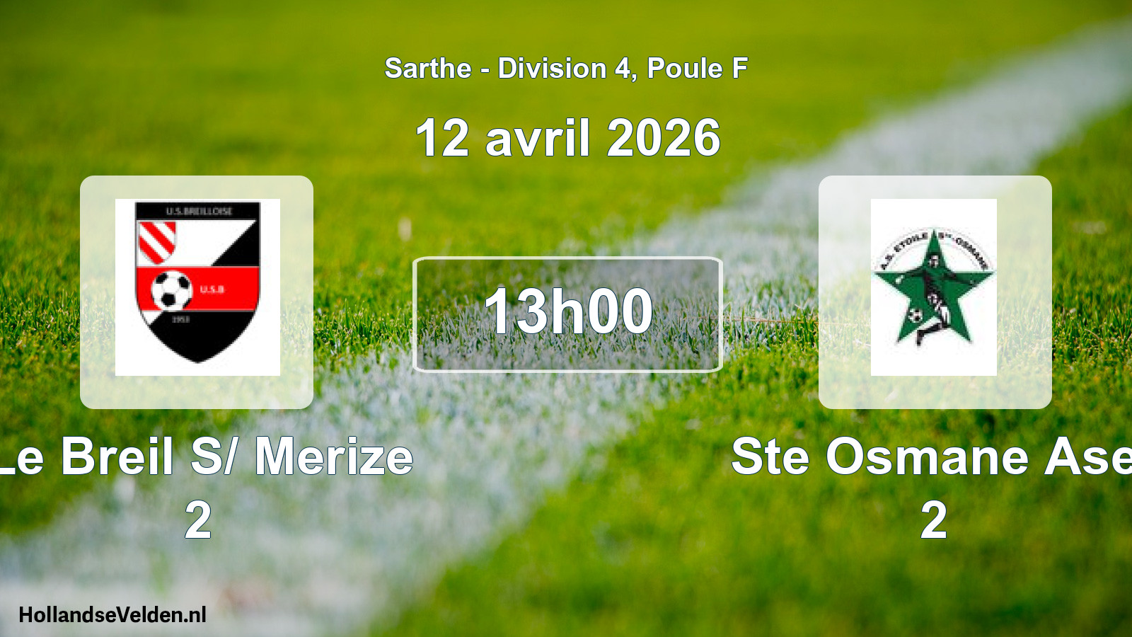 Geplande wedstrijd: Le Breil S/ Merize 2 - Ste Osmane Ase 2 (12 april 2026)