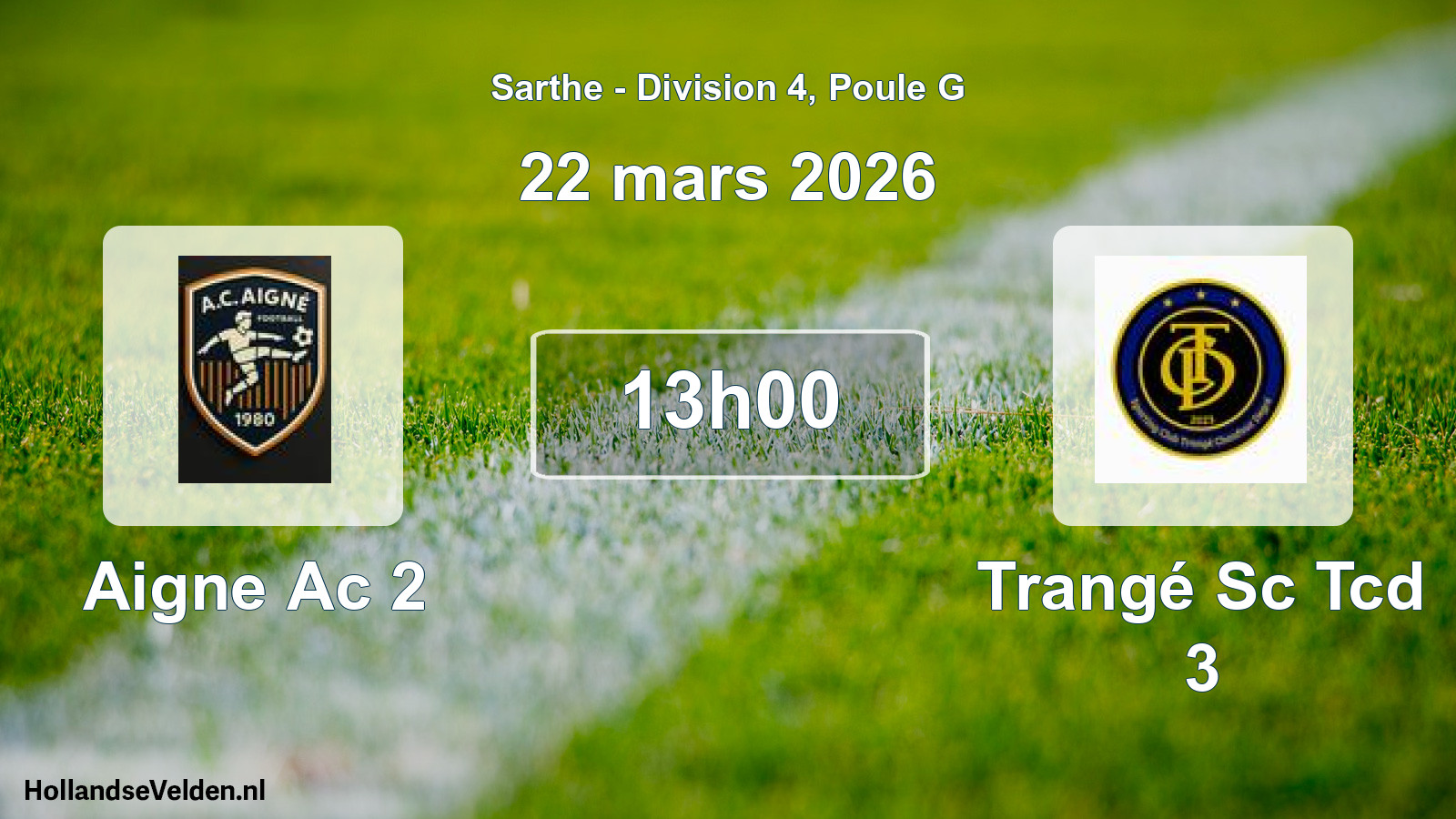 Geplande wedstrijd: Aigne Ac 2 - Trangé Sc Tcd 3 (22 mars 2026)