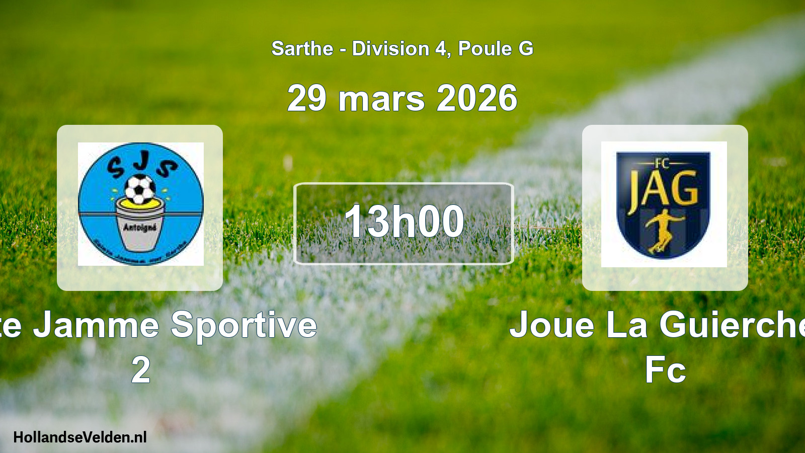 Scheduled Match: Ste Jamme Sportive 2 - Joue La Guierche Fc (29 March 2026)