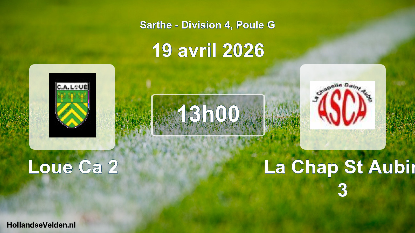 Geplande wedstrijd: Loue Ca 2 - La Chap St Aubin 3 (19 avril 2026)