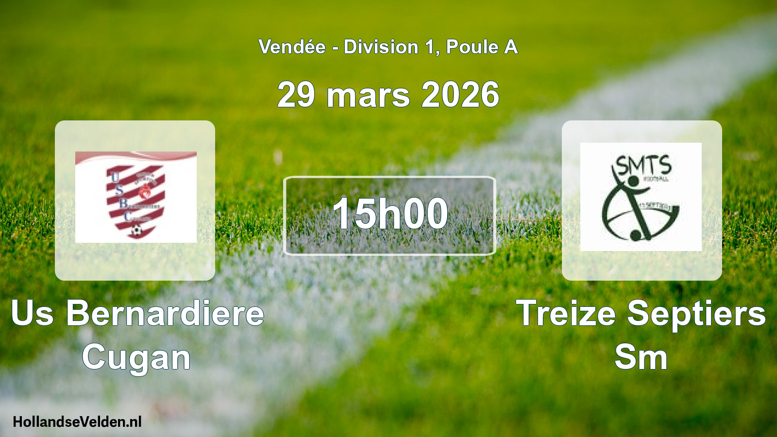 Geplande wedstrijd: Us Bernardiere Cugan - Treize Septiers Sm (29 maart 2026)