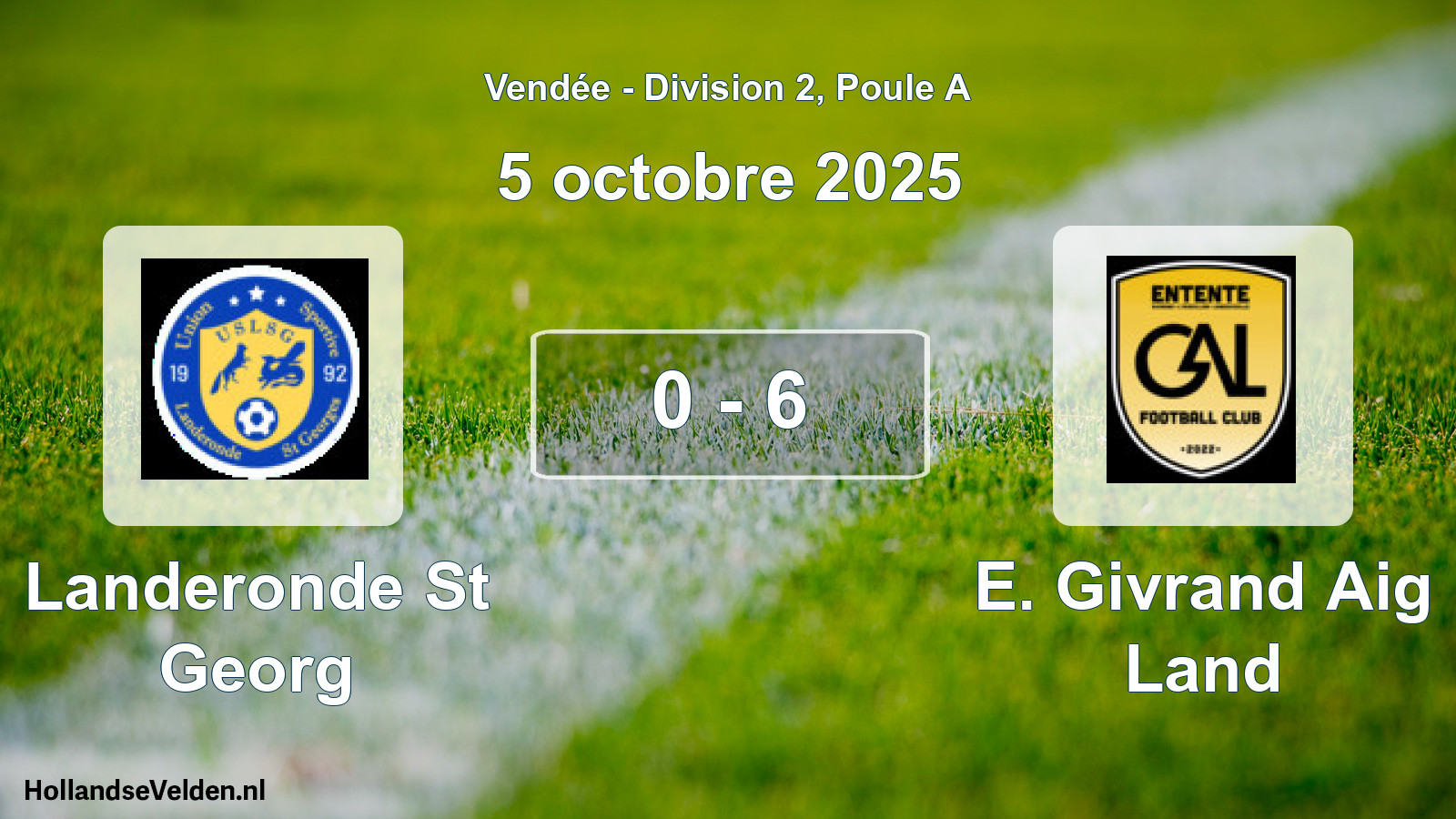 Gespeelde wedstrijd: Landeronde St Georg - E. Givrand Aig Land 0 - 6 (5 octobre 2025)