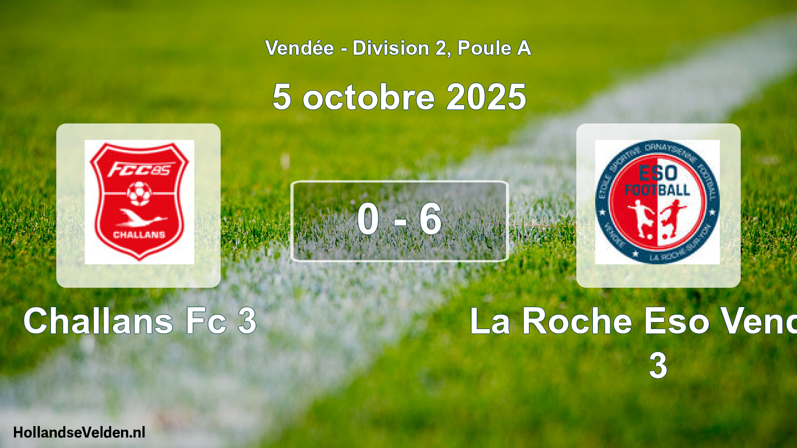 Gespeelde wedstrijd: Challans Fc 3 - La Roche Eso Vendee 3 0 - 6 (5 oktober 2025)