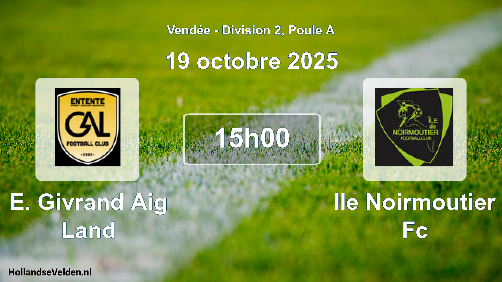 Scheduled Match: E. Givrand Aig Land - Ile Noirmoutier Fc (19 October 2025)