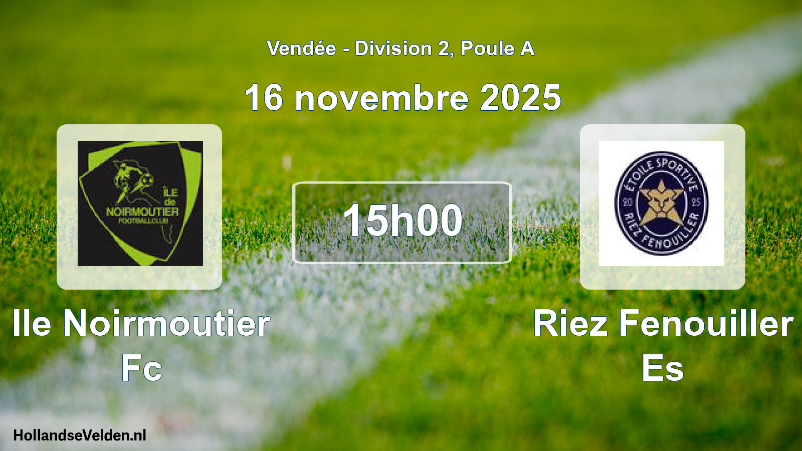 Geplande wedstrijd: Ile Noirmoutier Fc - Riez Fenouiller Es (16 novembre 2025)