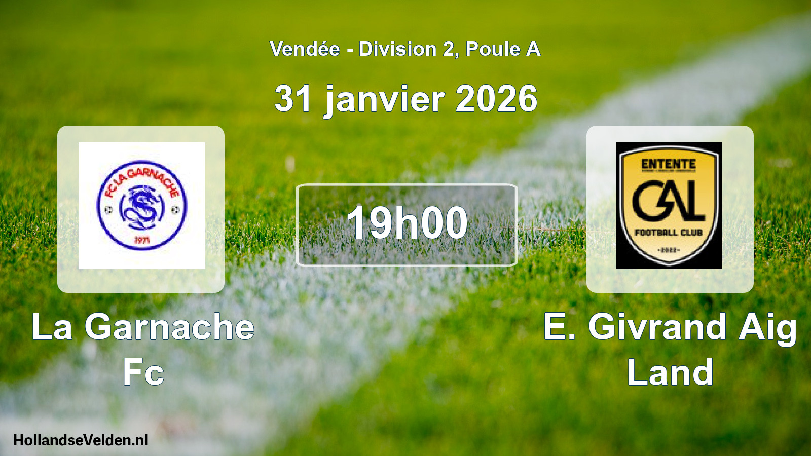 Geplande wedstrijd: La Garnache Fc - E. Givrand Aig Land (31 januari 2026)