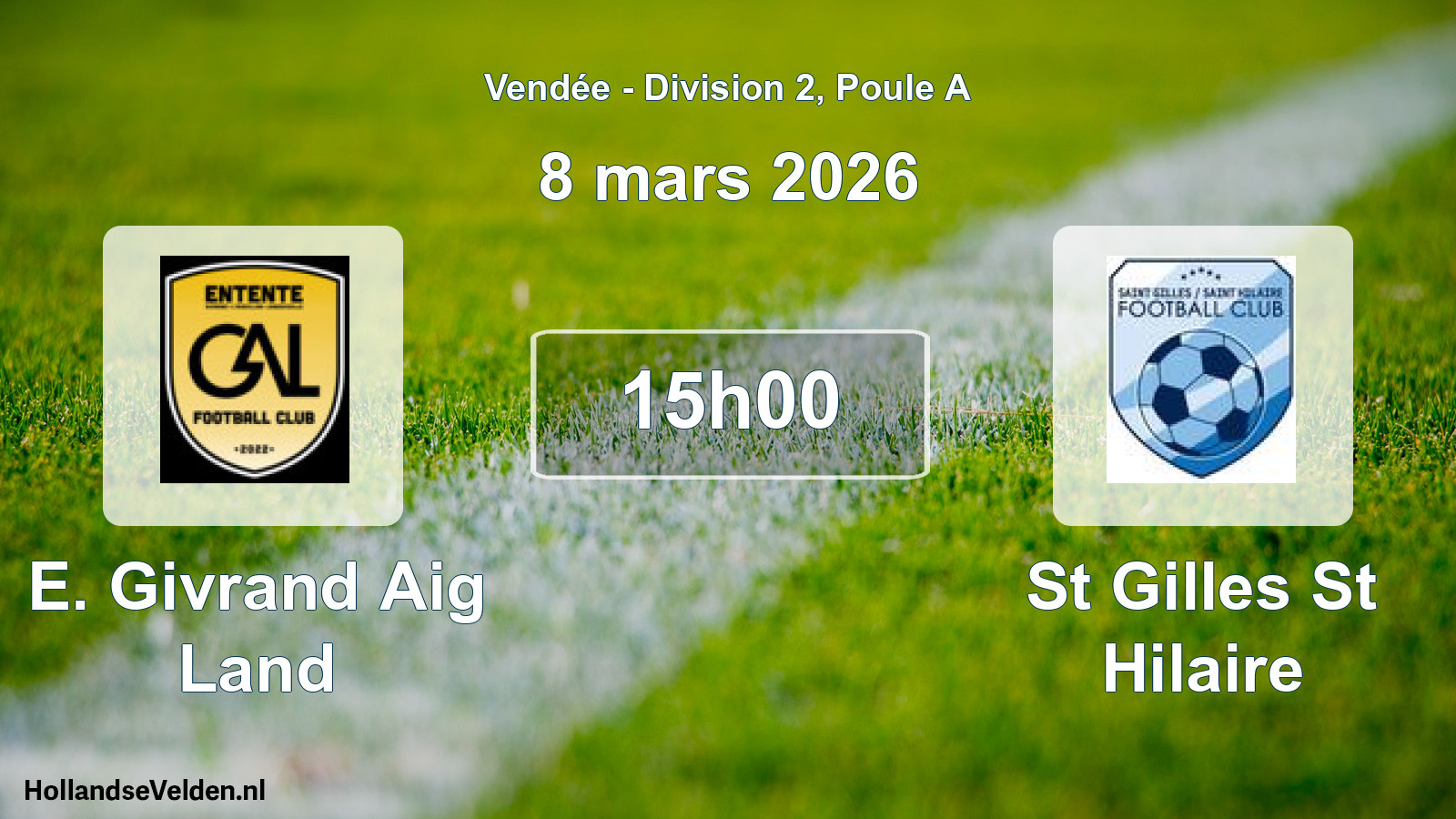 Geplande wedstrijd: E. Givrand Aig Land - St Gilles St Hilaire (8 mars 2026)