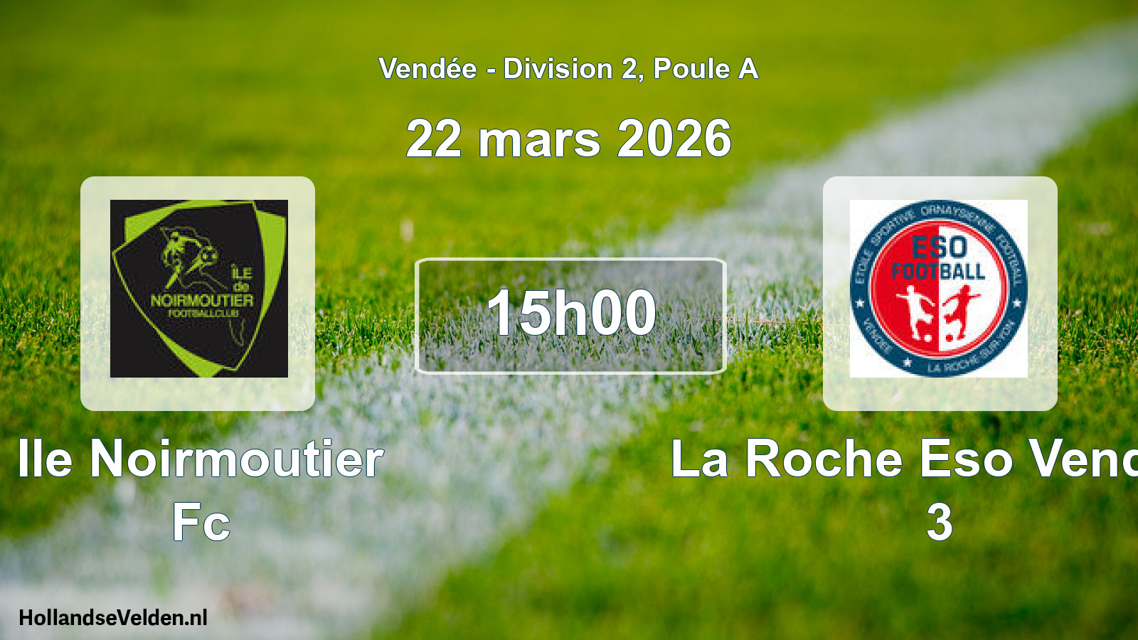 Scheduled Match: Ile Noirmoutier Fc - La Roche Eso Vendee 3 (22 March 2026)